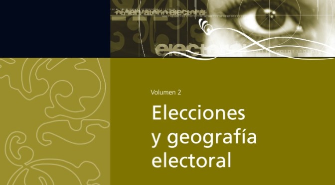 COMPARTO «ELECCIONES Y GEOGRAFÍA ELECTORAL» EN GRANDES TEMAS PARA UN OBSERVATORIO ELECTORAL CIUDADANO VOL. 2 PDF